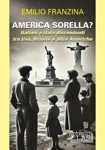 America sorella? Italiani e italo discendenti tra Usa, Brasile e altre Americhe Offerta Speciale