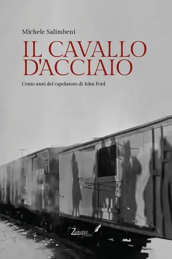 Il cavallo d‘acciaio. Cento anni del capolavoro di John Ford Ultime Pezzi