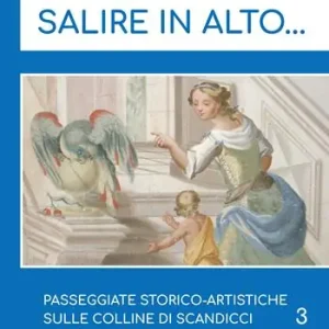 Sconto Salire in alto... Passeggiate storico-artistiche sulle colline di Scandicci. Vol. 3