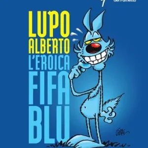 Lupo Alberto. L‘eroica fifa blu. Ediz. italiana e inglese Occasione Imperdibile