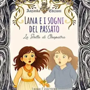 Offerta Speciale Lana e i sogni del passato. Le stelle di Cleopatra