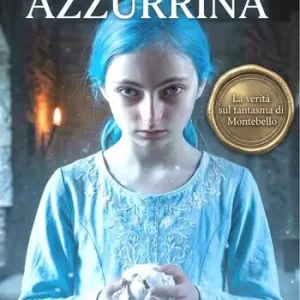 Pagamento Sicuro Azzurrina. La verità sul fantasma di Montebello. Ediz. integrale