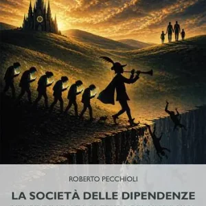 Ultime Pezzi La società delle dipendenze. Riempire il vuoto al tempo del nichilismo