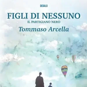 Figli di nessuno. Il partigiano nero Quantità Limitata
