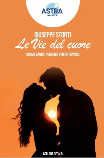 Le vie del cuore. Strani amori perdersi per ritrovarsi Esclusivo