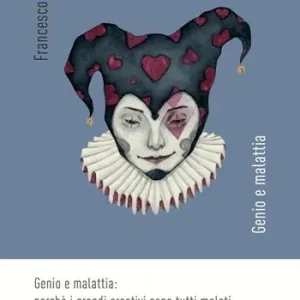 Genio e malattia perché i grandi creativi sono tutti malati Offerta Del Giorno