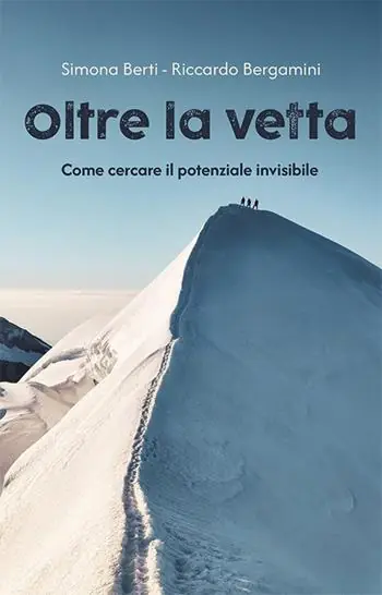 Scelto Dai Clienti Oltre la vetta. Come cercare il potenziale invisibile
