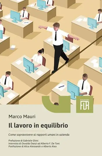 Scelto Dai Clienti Il lavoro in equilibrio. Come sopravvivere ai rapporti umani in azienda
