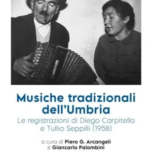 Musiche tradizionali dell‘Umbria. Nuova ediz. Con 2 CD-Audio Must-Have
