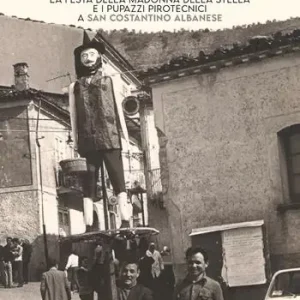 Promozione Esclusiva Kapelja. La festa della Madonna della stella e i pupazzi pirotecnici a San Costantino Albanese. Con Contenuto digitale per accesso online. Con File audio online