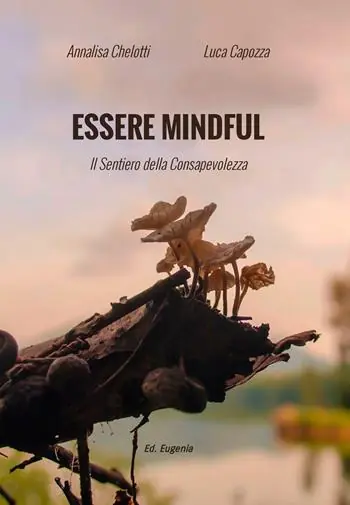 Essere mindful. Il sentiero della consapevolezza Ordina Subito