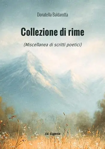 Offerta Collezione di rime. Miscellanea di scritti poetici