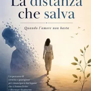 La distanza che salva. Quando l‘amore non basta Affare