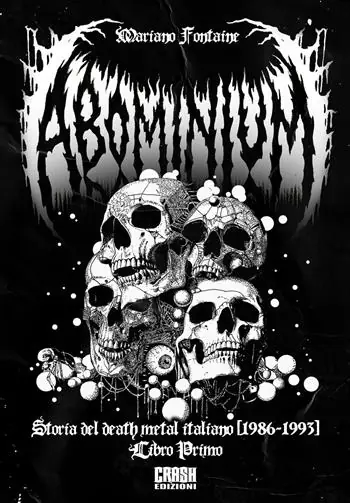 Abominium. Storia del death metal italiano. Vol. 1 1986-1993 Esclusivo