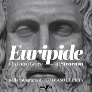 Più Venduto Euripide al Teatro Greco di Siracusa nella fotografia di Tommaso Le Pera. Ediz. italiana e inglese