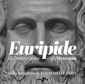 Più Venduto Euripide al Teatro Greco di Siracusa nella fotografia di Tommaso Le Pera. Ediz. italiana e inglese