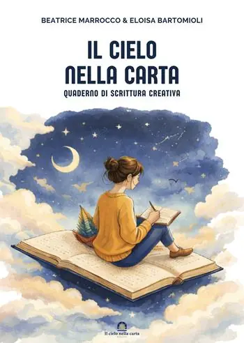 Il cielo nella carta. Quaderno di scrittura creativa. Nuova ediz. Promozione Esclusiva