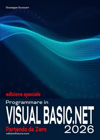 Ultima Occasione Programmare in visual basic.net 2026. Partendo da zero. Ediz. speciale