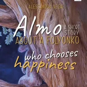 Almo a short story about a folyonko who chooses happiness Novità