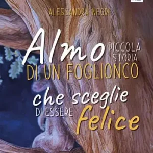 Almo, piccola storia di un foglionco che sceglie di essere felice Solo Oggi