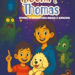 Noemi e Thomas. Storie di avventura magia e amicizia Promozione Esclusiva