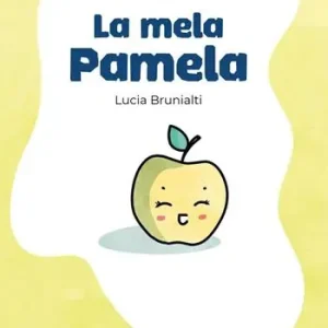 La mela Pamela. Ediz. a colori Solo Oggi