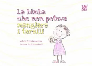 La bimba che non poteva mangiare i taralli Consegna Rapida