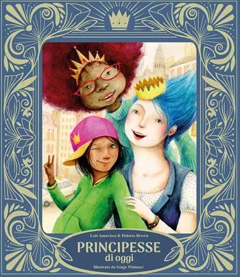 Principesse di oggi. Ediz. illustrata Ultima Occasione