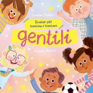 Ultime Pezzi Diario delle bambine e dei bambini gentili. Ediz. illustrata
