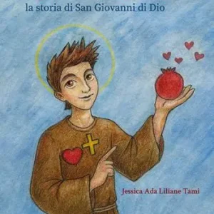 Matto d‘amore. La storia di San Giovanni di Dio Acquista Ora