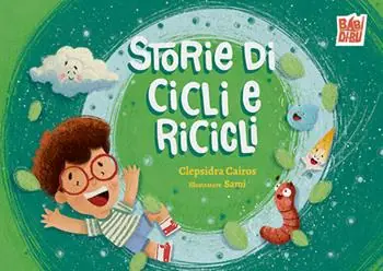 Ordina Subito Storie di cicli e ricicli. Ediz. a colori