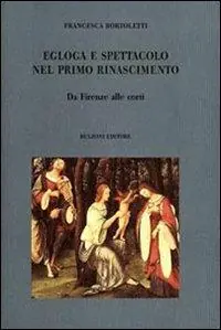 Egloga e spettacolo nel primo Rinascimento. Da Firenze alle corti Affare