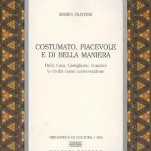 Super Prezzo Costumato, piacevole e di bella maniera. Della Casa, Castiglione, Guazzo.