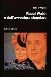 Raoul Walsh o dell‘avventura singolare Promo Stagionale