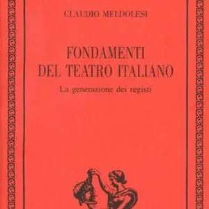 Consegna Rapida Fondamenti del teatro italiano. La generazione dei registi