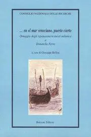 ... En el mar veneciano, puerto cierto. Omaggio degli ispanoamericanisti milanesi a Donatella Ferro Prezzo Ridotto