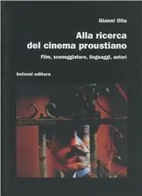 Compra Adesso Alla ricerca del cinema proustiano. Film, sceneggiature, linguaggi, autori