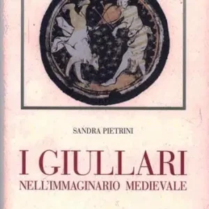 Saldi I giullari nell‘immaginario medievale. Con CD-ROM