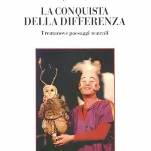 Ultimissimo Modello La conquista della differenza. Trentanove paesaggi teatrali