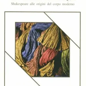 Le cuciture dell‘acqua. Shakespeare alle origini del corpo moderno Professionale