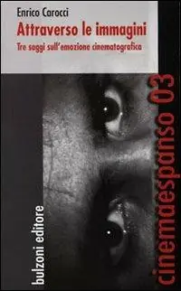 Attraverso le immagini. Tre saggi sull‘emozione cinematografica Promozione