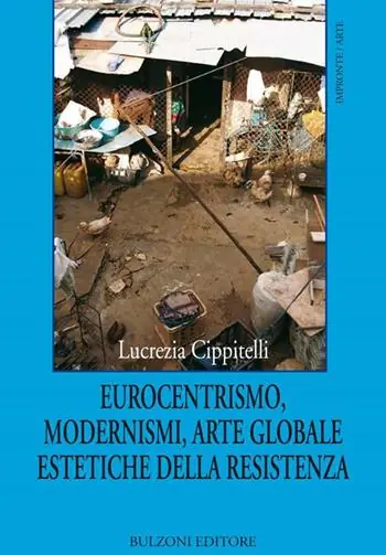 Promozione Eurocentrismo, modernismi, arte globale, estetiche della resistenza