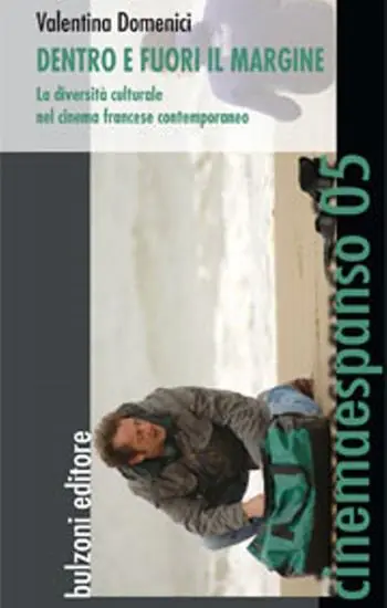 Dentro e fuori il margine. La diversità culturale nel cinema francese contemporaneo Subito Disponibile