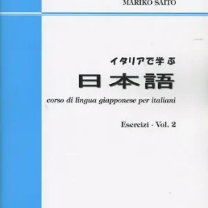 Corso di lingua giapponese per italiani. Vol. 2 Esercizi. Scelto Dai Clienti