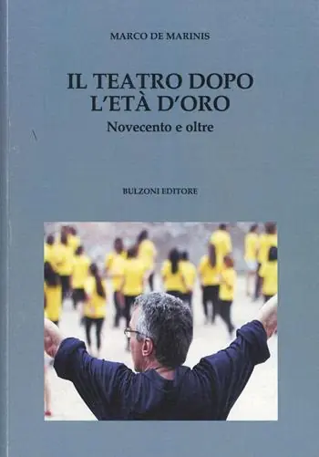 Il teatro dopo l‘età d‘oro. Novecento e oltre Reso Gratuito