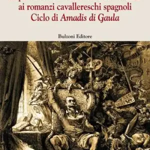Repertorio delle continuazioni italiane ai romanzi cavallereschi spagnoli. Ciclo di Amadis di Gaula Ordina Subito