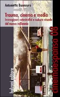 Promo Stagionale Trauma, cinema e media. Immaginari catastrofici e cultura visuale del nuovo millennio