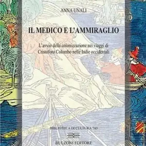 Nuovo Arrivo Il medico e l‘ammiraglio. L‘avvio della colonizzazione nei viaggi di Cristoforo Colombo nelle Indie Occidentali