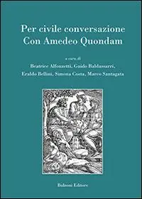Per civile conversazione. Con Amedeo Quondam Acquista Ora