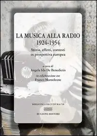 La musica alla radio 1924-1954. Storia, effetti, contesti in prospettiva europea Promo Stagionale
